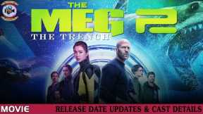 Meg 2: The Trench: Release Date Updates & Cast Details - Premiere Next
