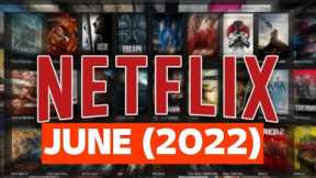 Everything Coming To Netflix In June 2022