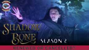 Shadow and Bone Season 2: Renewed Or Cancelled? - Premiere Next