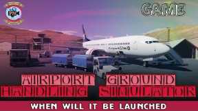 Airport Ground Handling Simulator Game When Will It Be Launched - Premiere Next