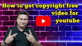 How to Get Copyright Free Video for YouTube | Free vide clips | Copyright Free Video for YouTube