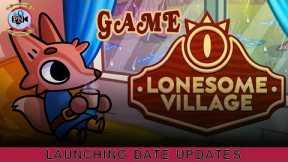 Lonesome Village Game: Launching Date Updates - Premiere Next