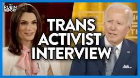 Controversial Trans Activist Gets Biden to Endorse Radical Trans Agenda | DM CLIPS | Rubin Report
