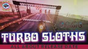 Turbo Sloths Game: All About Release Date - Premiere Next