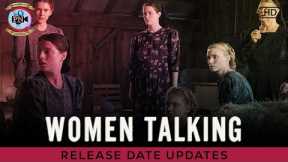 Women Talking Movie: Release Date Updates - Premiere Next