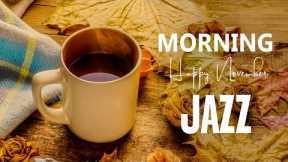 Sweet November Morning Jazz ☕ Relaxing Autumn Coffee Jazz & Bossa Nova Instrumental To Elegant Mood