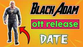 Black Adam Ott Release date | Black Adam Ott Update |Black Adam Ott Platform | black Adam ott date