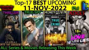 Top-17 Upcoming 11-NOV-2022 Hindi Web-Series Movies Pt.1 OTT #Netflix#Amazon#SonyLiv#Disney+ #zee5