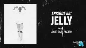 More Bars Please! Ep. 58 starring Jelly