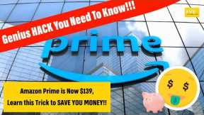 Amazon Prime is Now $139, Genius Trick every Amazon shopper should know, SEE HOW TO SAVE MONEY!