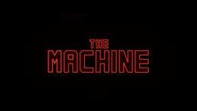 THE MACHINE MOVIE TRAILER