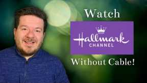 How to Watch Hallmark Channel Without Cable | Most Affordable Ways for Cordcutters!