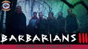 Barbarians Season 3: Confirmed Release Date - Premiere Next