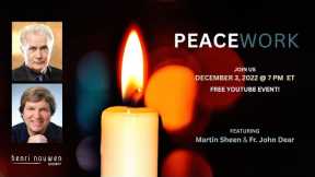 PEACEWORK Featuring MARTIN SHEEN & FR. JOHN DEAR