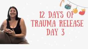 12 Days of Trauma Release | Day 3