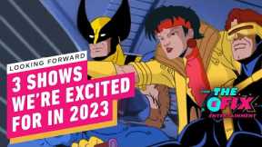 Looking Forward: 3 TV Shows We Are Excited for in 2023 - IGN The Fix: Entertainment
