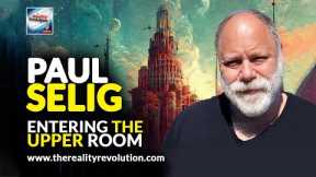 Paul Selig - Entering The Upper Room