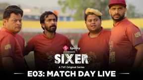 TVF's Sixer - New Web Series | Episode 3 - Match Day Live