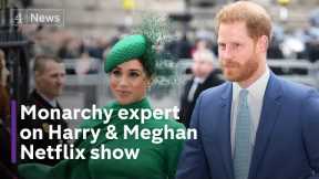 ‘It couldn't really be worse’, says monarchy expert about Harry-Meghan Netflix show