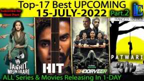 Top-17 Upcoming 15-JULY-2022 Part-2 Web-Series Movies #Netflix#Amazon#SonyLiv#Disney+Hotstar