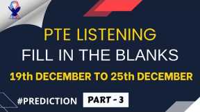PTE LISTENING FILL IN THE BLANKS | DECEMBER EDITION | PART - 3 | MOST EXPECTED | PTE 2022©