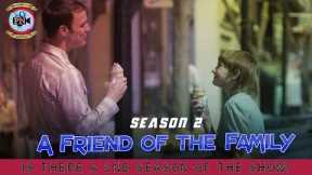 A Friend of the Family Season 2: Is There a 2nd Season Of The Show?  - Premiere Next