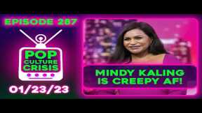 Pop Culture Crisis 287 - 'Velma' Producer Mindy Kaling Admitted to Kissing a Co-Star Without Consent