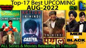 Top-17 Upcoming AUG-2022 Pt-1 Hindi Web-Series Movies #Netflix#Amazon#SonyLiv#Disney+