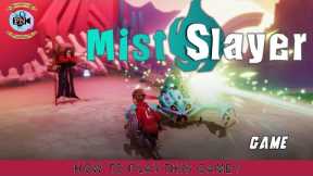 Mist Slayer Game: How To Play This Game? - Premiere Next