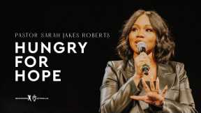 Hungry For Hope- Pastor Sarah Jakes Roberts