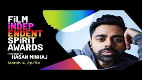 2023 Film Independent Spirit Awards Hosted by Hasan Minhaj *LIVESTREAM*