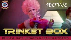 Trinket Box Movie: Release Date Updates & Trailer Updates - Premiere Next