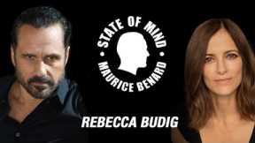 STATE OF MIND with MAURICE BENARD: REBECCA BUDIG