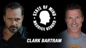 STATE OF MIND with MAURICE BENARD: Clark Bartram