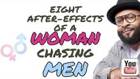 8 AFTER-EFFECTS  OF A WOMAN CHASING A MAN  by RC Blakes