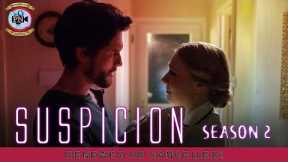 Suspicion Season 2: Renewed Or Cancelled? - Premiere Next