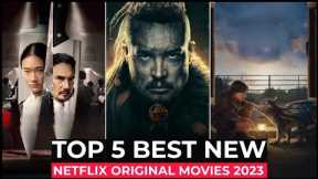 Top 5 New Netflix Original Movies Released In 2023 | Best Movies On Netflix 2023 | Netflix Movies