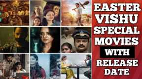 EASTER, VISHU SPECIAL THEATRE RELEASES | OTT RELEASES | DIRECT TV PREMIERES | DVD UPDATES