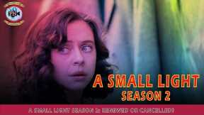 A Small Light Season 2: Renewed Or Cancelled? - Premiere Next