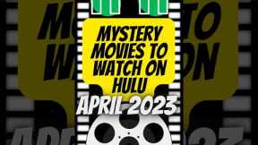 Mystery Movies to Watch on Hulu - April 2023