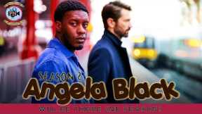 Angela Black Season 2: Will Be There 2nd Season? - Premiere Next