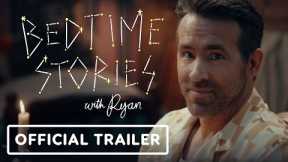 Bedtime Stories with Ryan - Official Trailer (2023) Ryan Reynolds