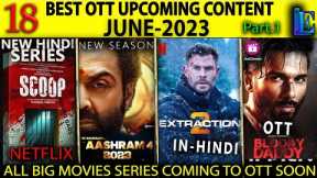 Top-18 OTT DHAMAKA Upcoming JUNE-2023 Movies Series #trending #netflix #zee5 #mxplayer #amazon