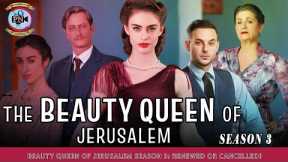 Beauty Queen Of Jerusalem Season 3: Renewed Or Cancelled? - Premiere Next