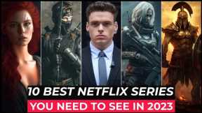 Top 10 Best Netflix Series To Watch In 2023 | Best Web Series On Netflix 2023 | Top Netflix Series