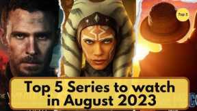 Top 5 new series you shouldn't miss in August 2023. Netflix, Disney+ and Prime.