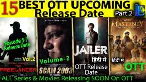 15 OTT Upcoming SOON Release Date l Jailer Leak, Scam 2003 epi 6, Freelancer epi 5 release date