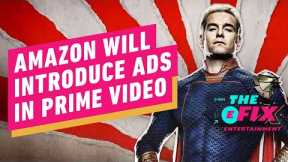 Amazon Prime Video to Introduce Ads in 2024 - IGN The Fix: Entertainment