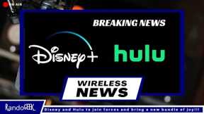 Disney and Hulu to join forces and bring a new bundle of joy!!!