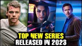 Top 8 New Series On Netflix, HBOMAX, Amazon Prime | Top new series released in 2023 | part 5
